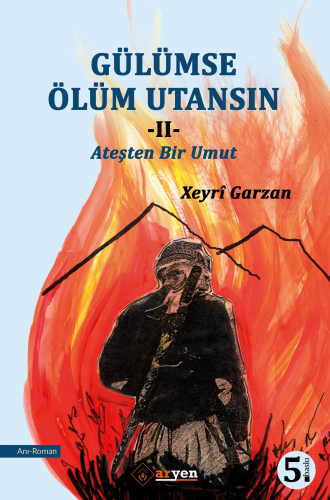 Gülümse Ölüm Utansın 2; Ateşten Bir Umut - Kitapiks.com