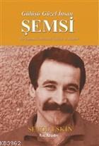 Gülüşü Güzel İnsan Şemsi; Bir Toplumsal Mücadele Öyküsü ve İstanbul