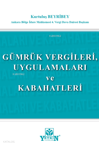 Gümrük Vergileri, Uygulamaları Ve Kabahatleri