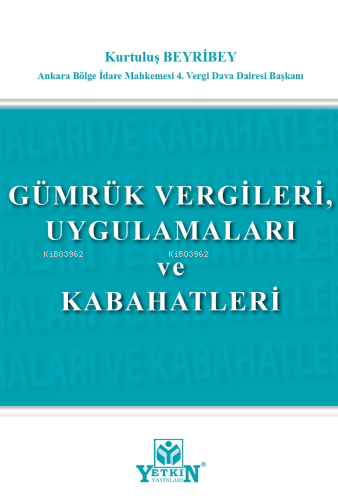 Gümrük Vergileri, Uygulamaları Ve Kabahatleri