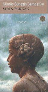 Gümüş Güneşin Sarhoş Kızı