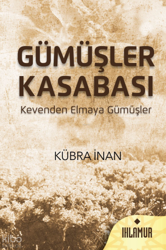 Gümüşler Kasabası;Kevenden Elmaya Gümüşler