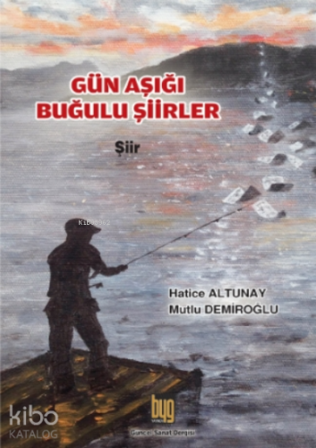 Gün Aşığı Buğulu Şiirler