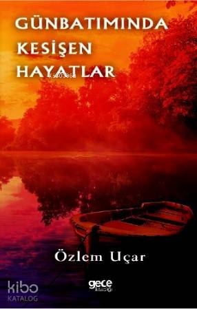 Gün Batımında Kesişen Hayatlar - Kitapiks.com