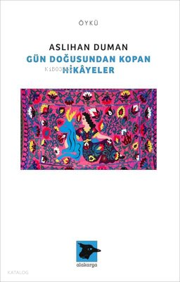 Gün Doğusundan Kopan Hikayeler