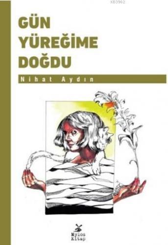 Gün Yüreğime Doğdu