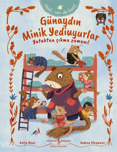 Günaydın Minik Yediuyurlar Yataktan Çıkma Zamanı!