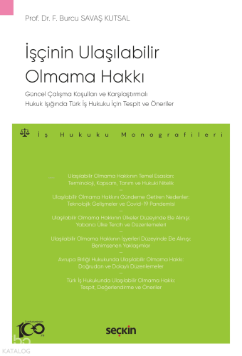 Güncel Çalışma Koşulları ve Karşılaştırmalı Hukuk Işığında Türk İş Hukuku İçin Tespit ve Öneriler İşçinin Ulaşılabilir Olmama Hakkı;İş Hukuku Monografileri