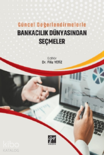 Güncel Değerlendirmelerle Bankacılık Dünyasından Seçmeler - Kitapiks.c