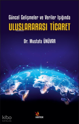 Güncel Gelişmeler ve Veriler Işığında Uluslararası Ticaret
