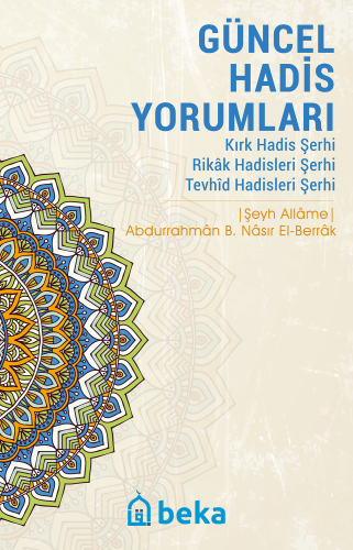Güncel Hadis Yorumları; Kırk Hadis Şerhi – Rikâk Hadisleri Şerhi – Tev