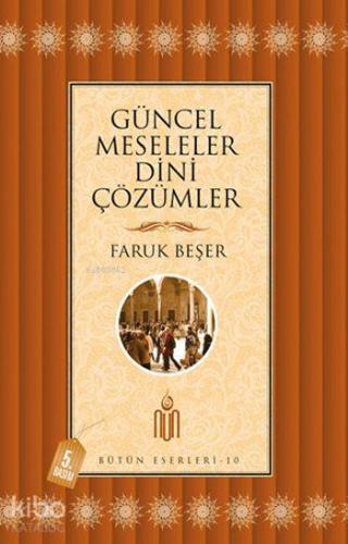 Güncel Meseleler Dini Çözümler; Bütün Eserleri - 10
