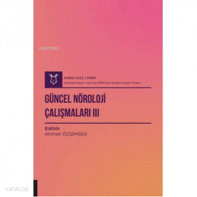 Güncel Nöroloji Çalışmaları III ( Aybak 2023 Mart )