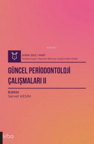 Güncel Periodontoloji Çalışmaları II ( Aybak 2023 Mart )