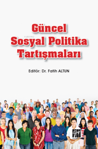 Güncel Sosyal Politika Tartışmaları - Kitapiks.com