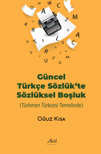 Güncel Türkçe Sözlük'te Sözlüksel Boşluk - Kitapiks.com
