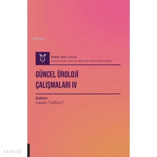 Güncel Üroloji Çalışmaları IV ( Aybak 2023 Eylül )