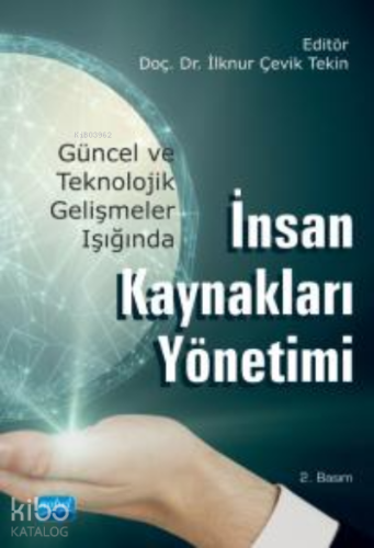 Güncel Ve Teknolojik Gelişmeler Işığında İnsan Kaynakları Yönetimi - 
