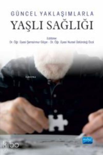 Güncel Yaklaşımlarla Yaşlı Sağlığı - Kitapiks.com