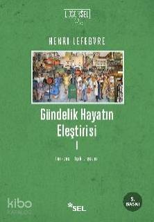 Gündelik Hayatın Eleştirisi I