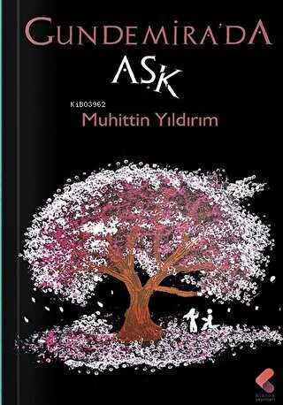 Gundemira'da Aşk - Kitapiks.com