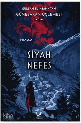 Günebakan Üçlemesi: Siyah Nefes