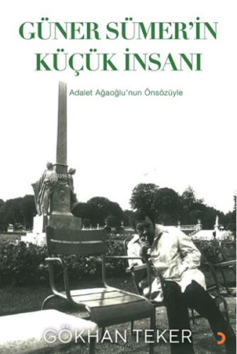 Güner Sümer’in Küçük İnsanı;Adalet Ağaoğlu’nun Önsözüyle