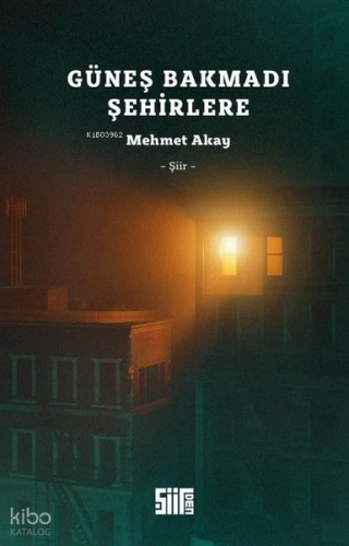 Güneş Bakmadı Şehirlere