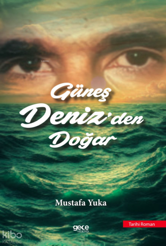 Güneş Deniz'den Doğar