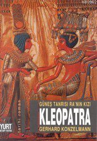 Güneş Tanrısı Ra'nın Kızı Kleopatra - Kitapiks.com