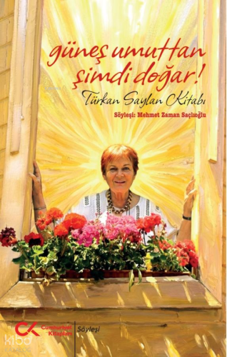 Güneş Umuttan Şimdi Doğar!;Türkan Saylan Kitabı