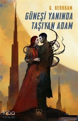 Güneşi Yanında Taşıyan Adam