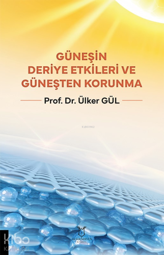 Güneşin Deriye Etkileri ve Güneşten Korunma