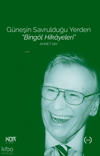 Güneşin Savrulduğu Yerden - Bingöl Hikâyeleri