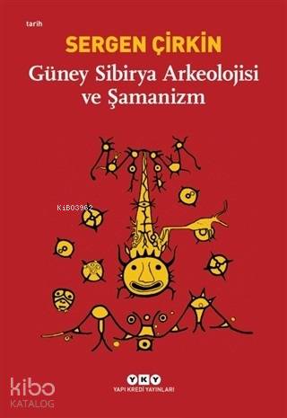 Güney Sibirya Arkeolojisi ve Şamanizm