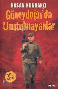 Güneydoğu´da Unutulmayanlar