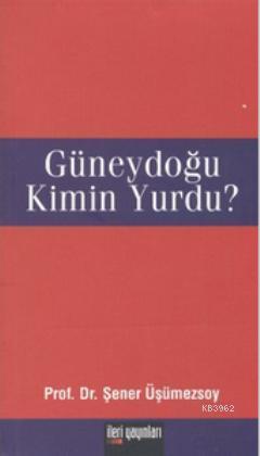 Güneydoğu Kimin Yurdu?