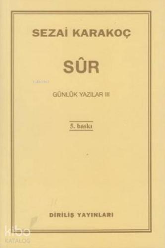 Günlük Yazılar 3; Sûr