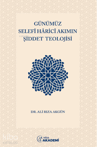Günümüz Selefî Hâricî Akımın Şiddet Teolojisi - Kitapiks.com