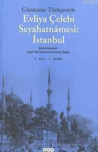 Günümüz Türkçesiyle Evliya Çelebi Seyahatnâmesi 1. Cilt (2 Kitap, Takım)