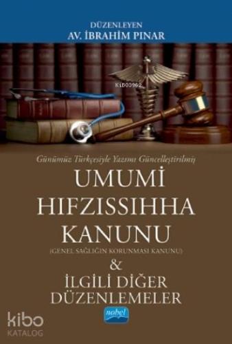 Günümüz Türkçesiyle Umumi Hıfzıssıhha Kanunu; (Genel Sağlığın Korunmas