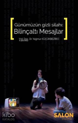 Günümüzün Gizli Silahı Bilinçaltı Mesajlar - Kitapiks.com