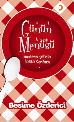 Günün Menüsü; Modern şehrin insan çorbası