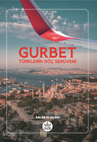Gurbet;Türklerin Göç Serüveni