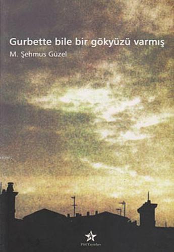 Gurbette Bile Bir Gökyüzü Varmış - Kitapiks.com
