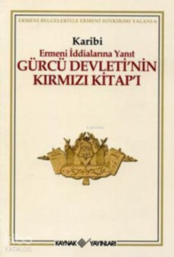 Gürcü Devleti'nin Kırmızı Kitap'ı Ermeni İddialarına Yanıt