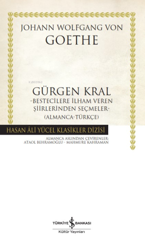 Gürgen Kral –Bestecilere İlham Veren Şiirlerinden Seçmeler- (Almanca-Türkçe) - Ciltli
