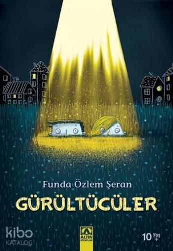 Gürültücüler; 10+ Yaş