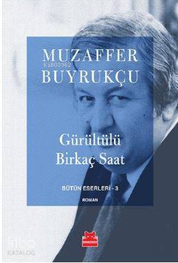 Gürültülü Birkaç Saat - Bütün Eserleri - 3