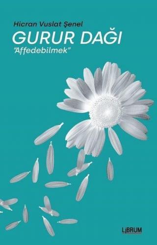 Gurur Dağı; Affedebilmek